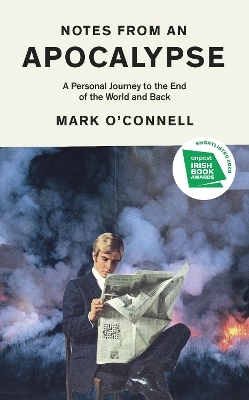 Notes from an Apocalypse - Mark O'Connell