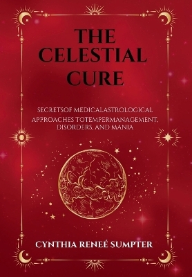 The Celestial Cure - Cynthia R Sumpter
