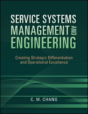 Service Systems Management and Engineering – Creating Strategic Differentation and Operational Exellence