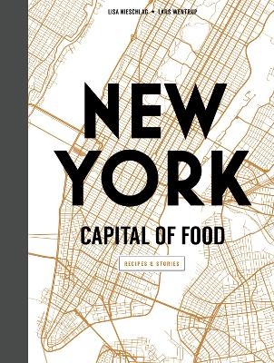 New York Capital of Food - Lisa Nieschlag, Lars Wentrup