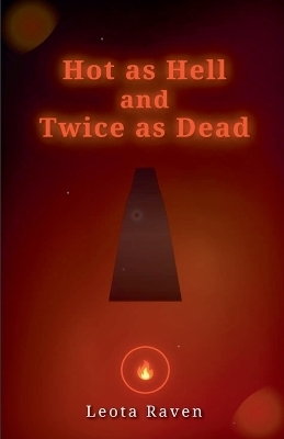 Hot as Hell and Twice as Dead - Leota Raven