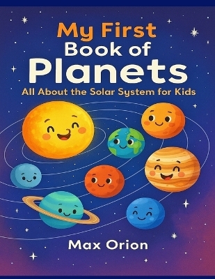 My First Book of Planets - Max Orion