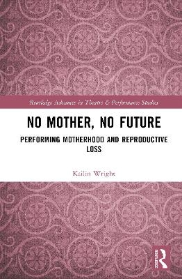 No Mother, No Future - Kailin Wright