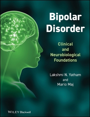 Bipolar Disorder – Clinical and Neurobiological Foundations