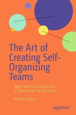 The Art of Creating Self-Organizing Teams