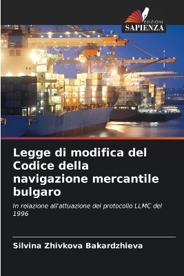 Legge di modifica del Codice della navigazione mercantile bulgaro - Silvina Zhivkova Bakardzhieva