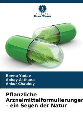 Pflanzliche Arzneimittelformulierungen - ein Segen der Natur