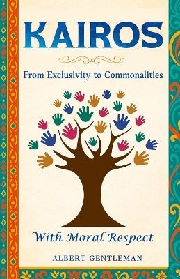 Kairos - From Exclusivity To Commonalities - Albert G Gentleman