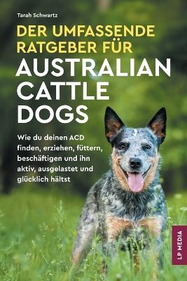 Der Umfassende Ratgeber Für Australian Cattle Dogs