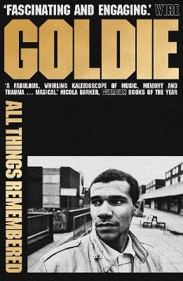 All Things Remembered -  Goldie