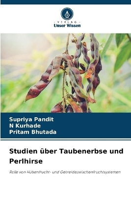 Studien &uuml;ber Taubenerbse und Perlhirse - Supriya Pandit, N Kurhade, Pritam Bhutada