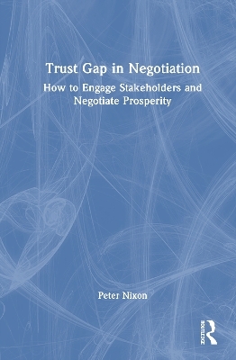 Trust Gap in Negotiation - Peter Nixon