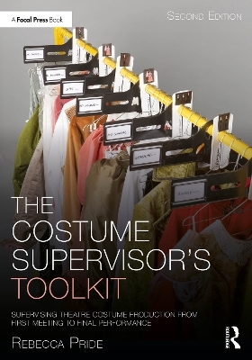 The Costume Supervisor&rsquo;s Toolkit - Rebecca Pride