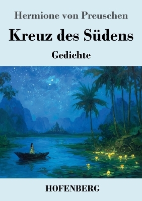 Kreuz des S&uuml;dens - Hermione von Preuschen
