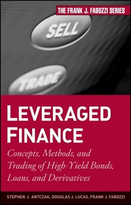 Leveraged Finance –  Concepts, Methods, and Trading of High–Yield Bonds, Loans, and Derivatives