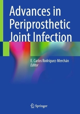 Advances in Periprosthetic Joint Infection - 