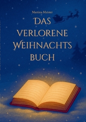 Das verlorene Weihnachtsbuch - Martina Meister