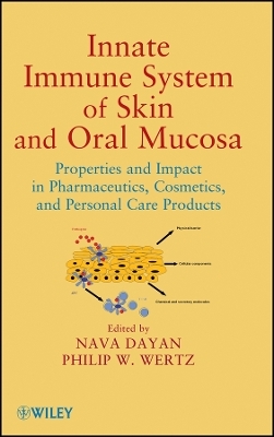 Innate Immune System of Skin and Oral Mucosa: Prop Properties and Impact in Pharmaceutics, Cosmetics, and Personal Care Products - N Dayan