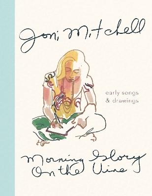 Morning Glory on the Vine - Joni Mitchell
