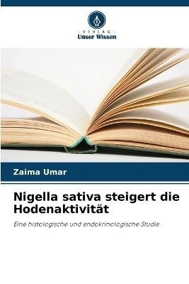 Nigella sativa steigert die Hodenaktivit&auml;t - Zaima Umar