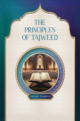 The Principles of Tajweed - Zenab Hamdan