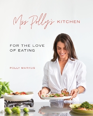Miss Polly's Kitchen - Polly Markus