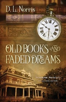 Old Books and Faded Dreams - D L Norris