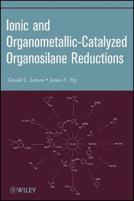 Ionic and Organometallic–Catalyzed Organosilane Reductions