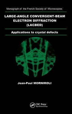 Large-Angle Convergent-Beam Electron Diffraction Applications to Crystal Defects - Jean- Paul Morniroli