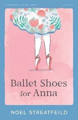 Ballet Shoes for Anna - Noel Streatfeild