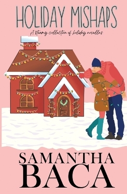 Holiday Mishaps - Samantha Baca
