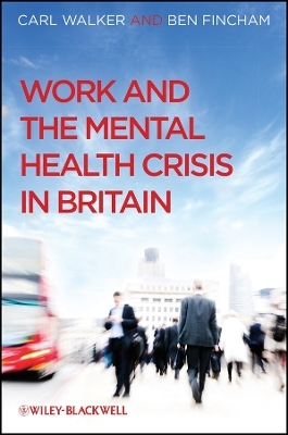 Work and the Mental Health Crisis in Britain - C WALKER