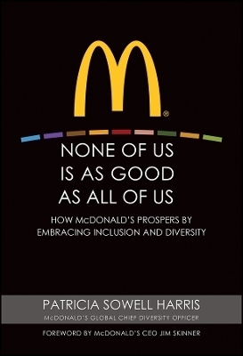 None of Us is As Good As All of Us &ndash; How McDonald&prime;s Prospers by Embracing Inclusion and Diversity - PS Harris
