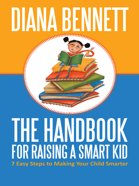 The Handbook for Raising a Smart Kid - Diana Bennett