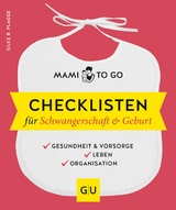 Mami to go - Checklisten f&uuml;r Schwangerschaft & Geburt - Silke R. Plagge