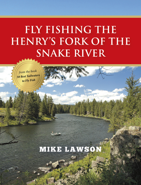 Fly Fishing the Henry's Fork of the Snake River - Mike Lawson