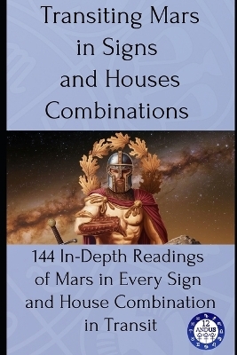 Transiting Mars in Signs and Houses Combinations