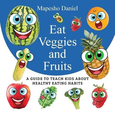 Eat Veggies and Fruits - Mapesho Daniel