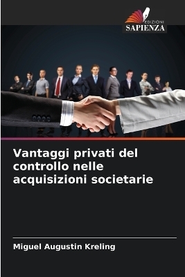 Vantaggi privati del controllo nelle acquisizioni societarie - Miguel Augustin Kreling