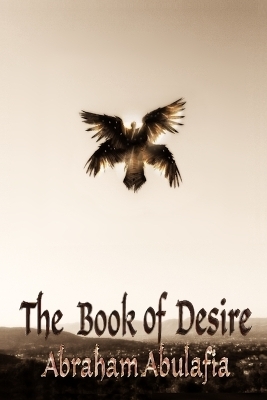 The Book of Desire - Abraham Abulafia