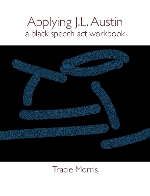 Applying J.L. Austin - Tracie Morris