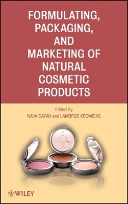 Formulating, Packaging, and Marketing of Natural C osmetic Products - N Dayan