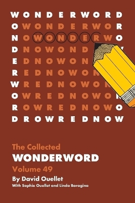The Collected Wonderword Volume 49 - David Ouellet, Sophie Ouellet, Linda Borangina
