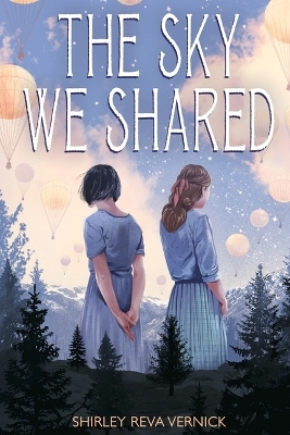 The Sky We Shared - Shirley Reva Vernick