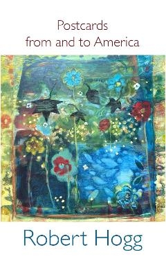 Postcards From and To America - Robert Hogg