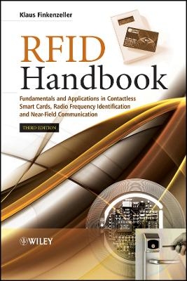 RFID Handbook – Fundamentals and Applications in Contactless Smart Cards, Radio Frequency Identification and Near–Field Communication 3e - K Finkenzeller