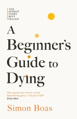 A Beginner's Guide to Dying - Simon Boas