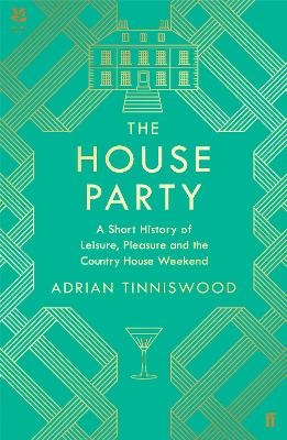 The House Party - Adrian Tinniswood