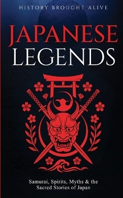 Japanese Legends - History Brought Alive