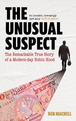The Unusual Suspect - Ben Machell